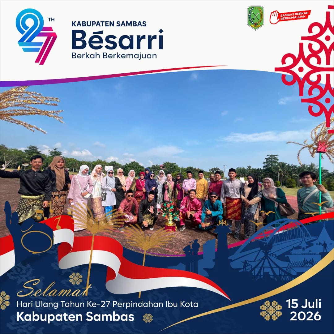 Read more about the article Selamat Hari Ulang Tahun ke-27 Perpindahan Ibu Kota Kabupaten Sambas