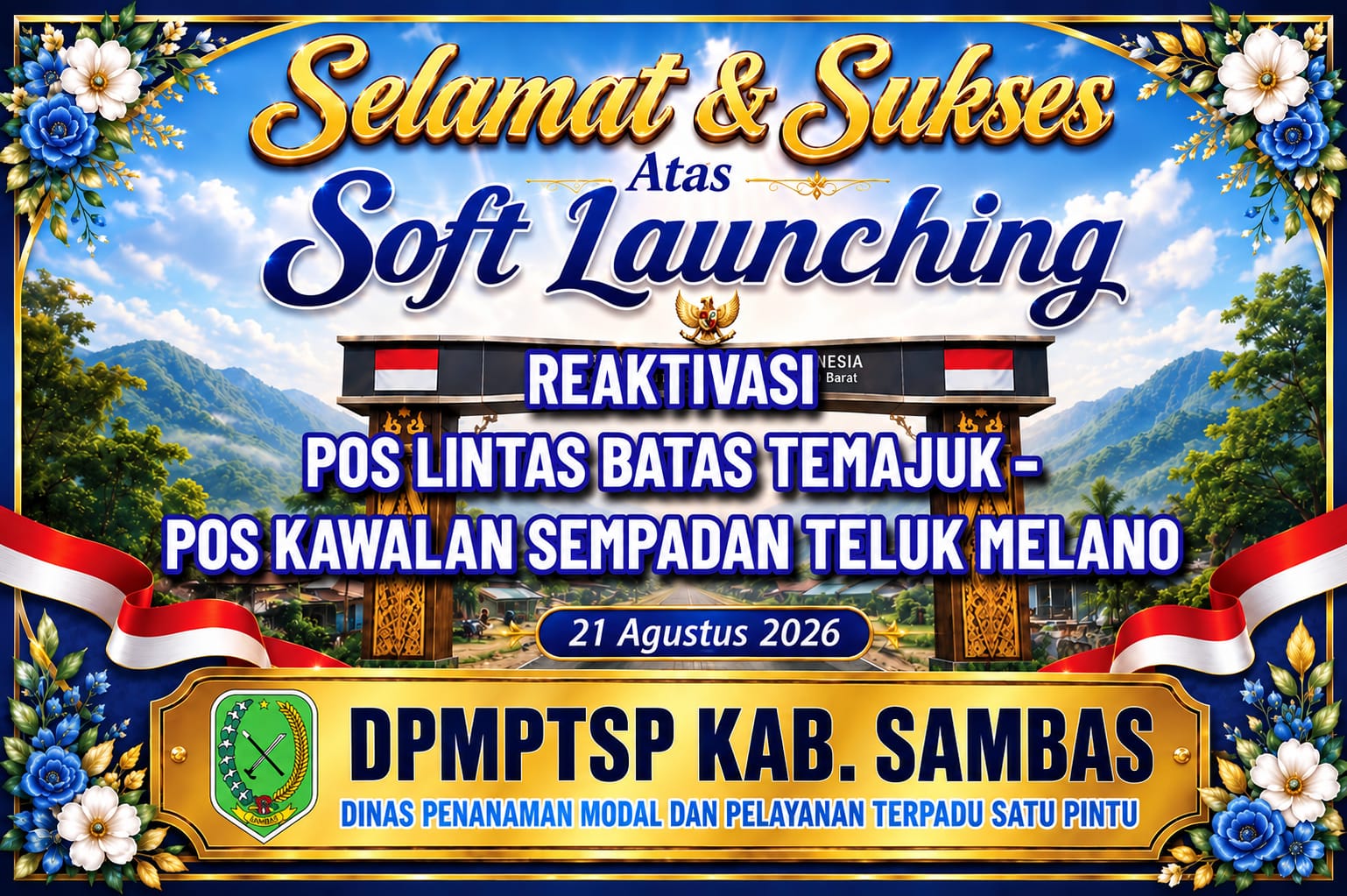 Read more about the article Selamat dan Sukses atas Soft Lounching Reaktivasi Pos Lintas Batas Temajuk – Pos Kawalan Sempadan Teluk Melano