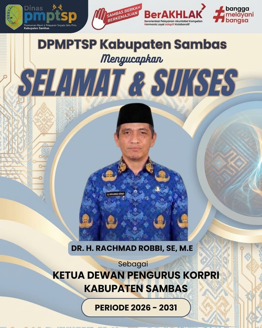 Selamat dan Sukses atas terpilih sebagai Ketua Dewan Pengurus Korpri Kabupaten Sambas